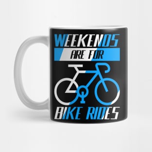 Weekends are for bike rides, Cyclist Gift Idea Mug